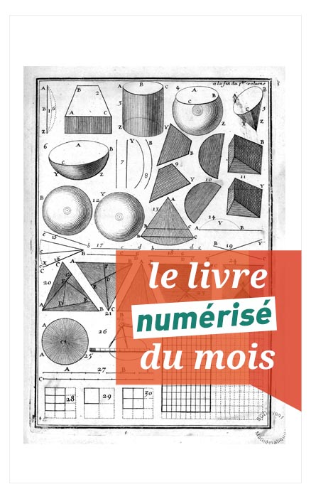 Accès Livre numérisé du mois Nouveaux élémens des mathématiques de Jean Prestet