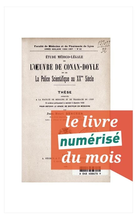 Accès au Livre numérisé du mois Etude médico-légale de l'œuvre de Conan Doyle et de la police scientifique au XXème siècle